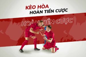 Kèo Draw No Bet (Hoà hoàn tiền cược) - kèo cá cược hấp dẫn