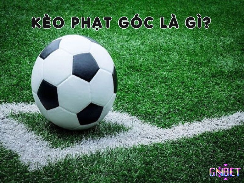 Kèo phạt góc là gì?