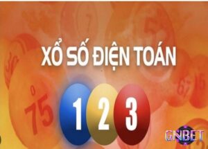 Xổ số điện toán 123 - Gnbet hướng dẫn chơi chi tiết nhất