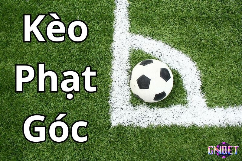 Như thế nào là Kèo phạt góc 1×2