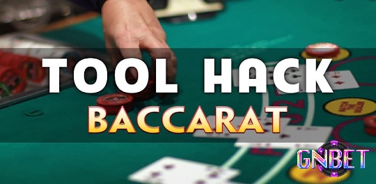 Cùng Gnbet tìm hiểu về tool hack baccarat