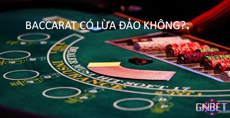 Cùng GNBET tìm hiểu baccarat có lừa đảo không?