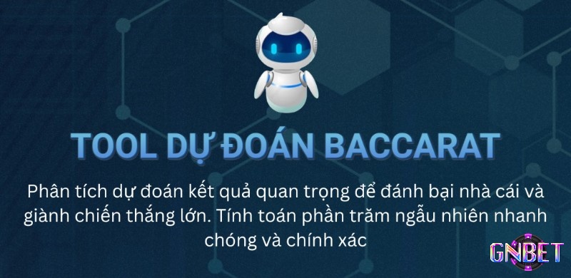 Cùng GNBET tìm hiểu những thứ liên quan đến tool dự đoán baccarat