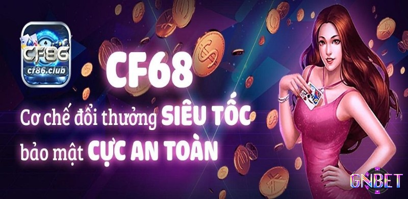 Top 10+ casino trực tuyến CF68 đổi thưởng siêu tốc, bảo mật an toàn